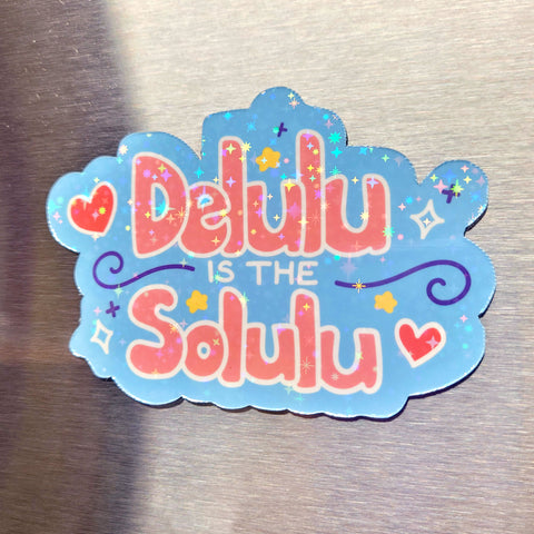 Delulu is the Solulu Magnet